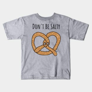 Don't Be Salty Pretzel Kids T-Shirt